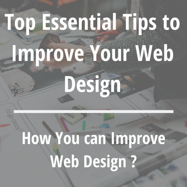 Top Essential Tips to Improve Your Web Design