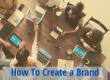 How To Create a Brand Identity Your Customers?