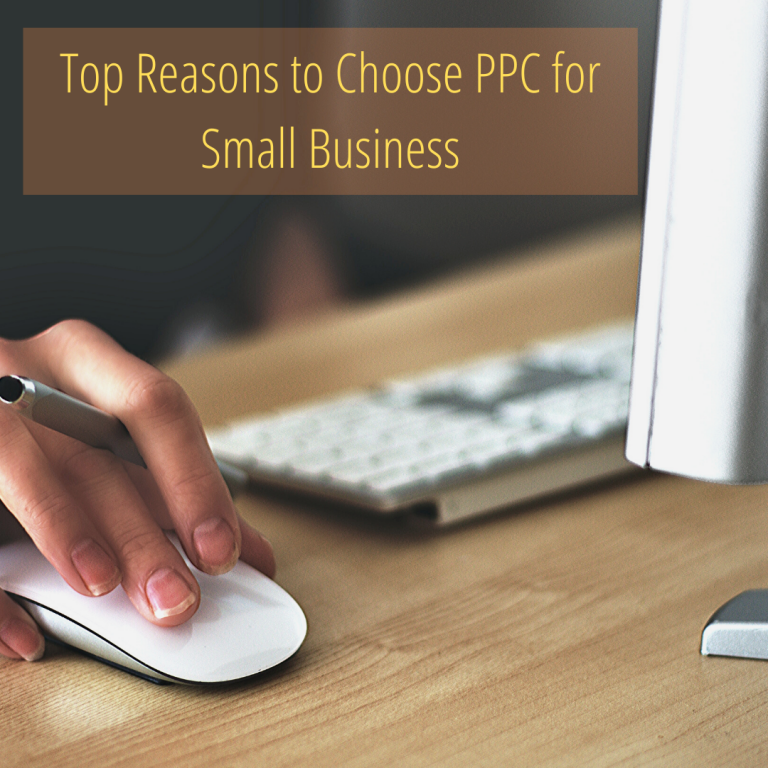 Top Reasons to Choose PPC for Small Business Top Reasons to Choose PPC for Small Business